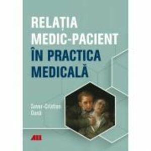 Relatia medic-pacient in practica medicala - Sever Cristian Oana imagine