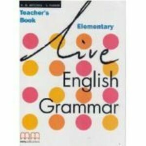 Live English Grammar Teacher's Book Elementary level - H. Q Mitchell imagine