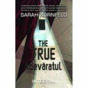 THE TRUE - Adevaratul - Sarah Kornfeld imagine