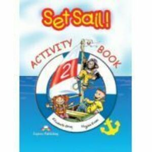 Set Sail 2, Activity Book, Curs pentru limba engleza. Caietul elevului - Elizabeth Gray imagine