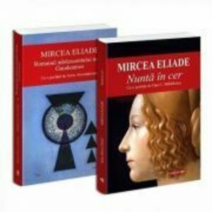 Pachet Mircea Eliade 2. Nunta in cer, Romanul adolescentului miop. Gaudeamus imagine