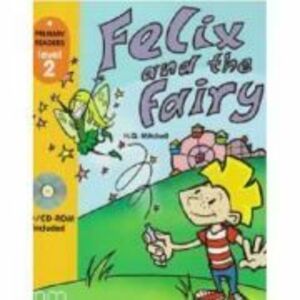 Primary Readers. Felix and the Fairy. Level 2 reader with CD - H. Q. Mitchell imagine
