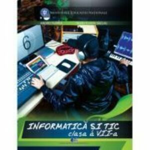 Informatica si TIC. Manual pentru clasa a 7-a - Andrei Florea, Silviu Eugen Sacuiu imagine