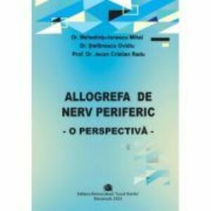 Allogrefa de nerv periferic, o perspectiva - Mihai Mehedintu-Ionescu, Ovidiu Stefanescu, Cristian Radu Jecan imagine