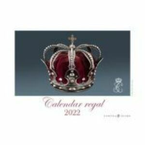 Calendar regal 2022 - A. S. R. Principele Radu imagine