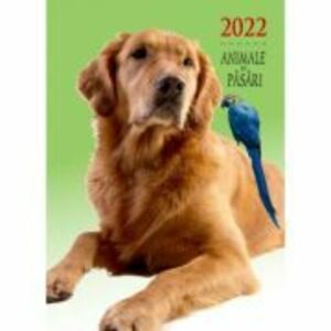 Calendar pentru anul 2022 in imagini cu animale si pasari imagine