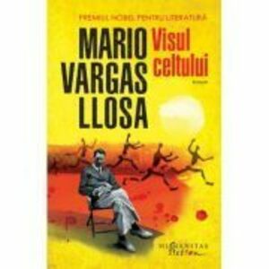 Visul celtului - Mario Vargas Llosa imagine