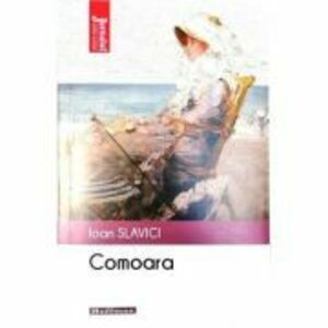 Comoara- Ioan Slavici- Colectia Jurnalul cartilor esentiale imagine