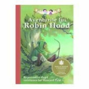 Aventurile lui Robin Hood. Repovestire dupa Howard Pyle imagine