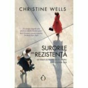 Surorile din Rezistenta - Christine Wells imagine