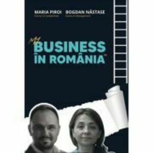 My Business in Romania - Maria Piroi, Bogdan Nastase imagine
