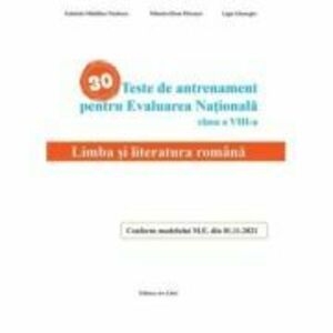30 Teste de antrenament pentru Evaluarea Nationala. Limba si literatura romana clasa 8 - Gabriela-Madalina Nitulescu imagine