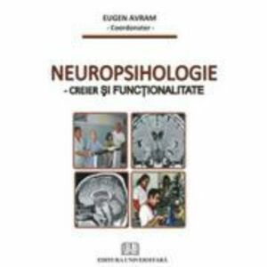 Neuropsihologie. Creier si functionalitate - Eugen Avram, coord. imagine