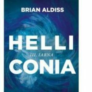 Helliconia 3. Iarna - Brian Aldiss imagine