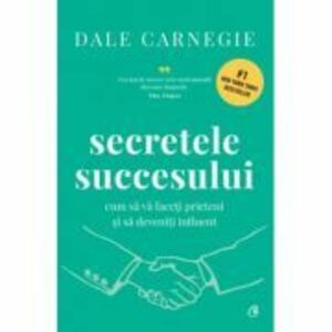 Secretele succesului. Editie de colectie - Dale Carnegie imagine