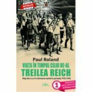 VIata in timpul celui de-al Treilea Reich - Paul Roland imagine