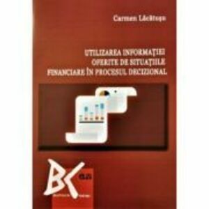 Utilizarea informatiei oferite de situatiile financiare in procesul decizional - Carmen Lacatusu imagine