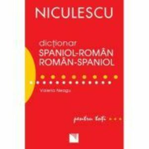 Dictionar roman-spaniol/spaniol-roman pentru toti (50. 000 de cuvinte si expresii) - Valeria Neagu imagine