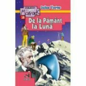 De la Pamant la Luna - Jules Verne imagine