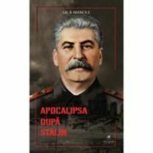 APOCALIPSA dupa Stalin - Gica Manole imagine