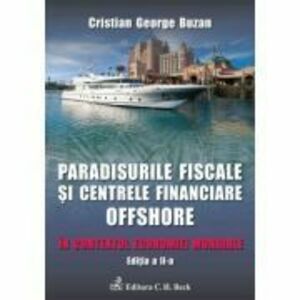 Paradisurile fiscale si centrele financiare offshore. Editia 2 - Cristian George Buzan imagine