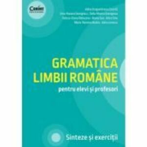 Gramatica limbii romane pentru elevi si profesori. Sinteze si exercitii - Adina Dragomirescu imagine