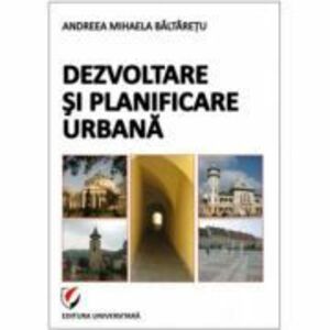 Dezvoltare si planificare urbana - Andreea-Mihaela Baltaretu imagine
