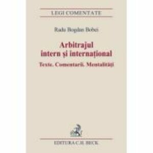 Arbitrajul intern si international - Radu-Bogdan Bobei imagine