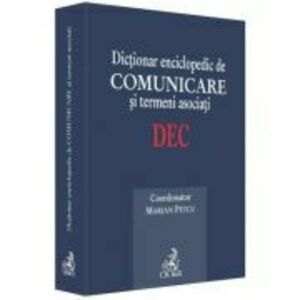 Dictionar enciclopedic de comunicare si termeni asociati - Marian Petcu imagine