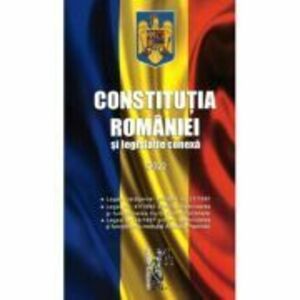 Constitutia Romaniei si legislatie conexa 2022. Editie tiparita pe hartie alba imagine
