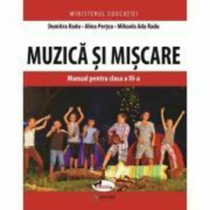 Muzica si miscare. Manual pentru clasa a 3-a - Dumitra Radu imagine
