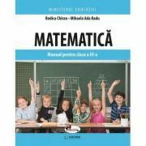 Matematica. Manual pentru clasa a 3-a - Rodica Chiran imagine