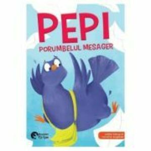 Pepi, porumbelul mesager - Adina Lates imagine