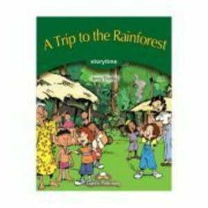 Literatura adaptata pentru copii. A Trip to the Rainforest Set cu multi-ROM - Jenny Dooley imagine