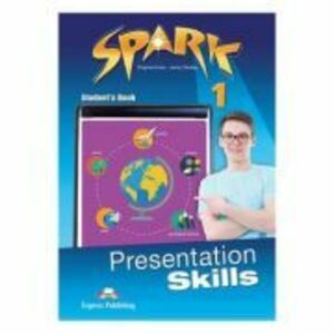 Curs limba engleza Spark 1 Presentation Skills Manualul elevului - Virginia Evans, Jenny Dooley imagine
