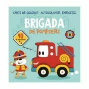 Brigada de pompieri. 40 de autocolante - Gheorghe Ghetu imagine
