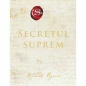 Secretul suprem (Secretul Cartea 5) - Rhonda Byrne imagine