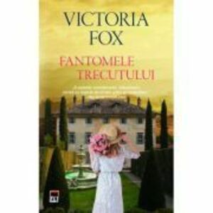 Fantomele trecutului - Victoria Fox imagine