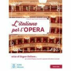 L'italiano per l'opera. Libro studente + MP3 e video online - Marco Minetti imagine