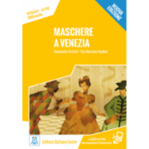 Maschere a Venezia. Libro + online MP3 audio - Alessandro De Giuli, Ciro Massimo Naddeo imagine