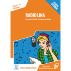 Radio Lina. Libro + online MP3 audio - Alessandro De Giuli, Ciro Massimo Naddeo imagine
