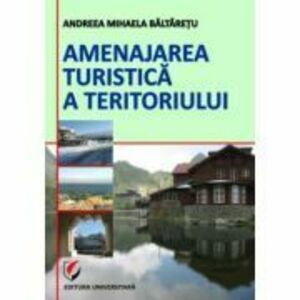 Amenajarea turistica a teritoriului - Andreea-Mihaela Baltaretu imagine