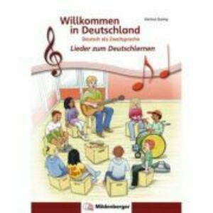 Willkommen in Deutschland. Lieder zum Deutschlernen Deutsch als Zweitsprache. Schülerheft imagine