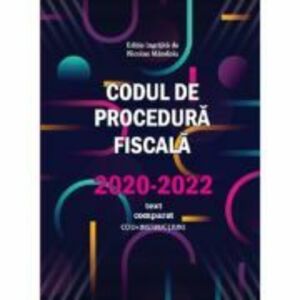 Codul de Procedura fiscala 2020-2022 (cod+instructiuni) / text comparat - Nicolae Mandoiu imagine