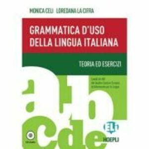 Grammatica d'uso della lingua italiana + CD - Monica Celi, Loredana La Cifra imagine