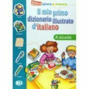 Il mio primo dizionario illustrato d'italiano. La scuola imagine