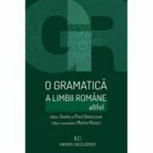 O gramatica a limbii romane altfel - Gabriela Pana Dindelegan imagine