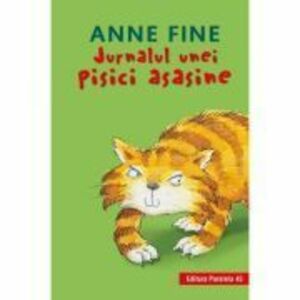 Jurnalul unei pisici asasine (editie cartonata) - Anne Fine imagine