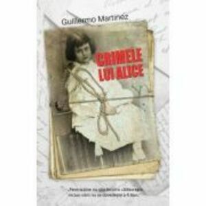 Crimele lui Alice - Guillermo Martinez imagine