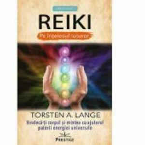 REIKI - Pe intelesul tuturor - Torsten A. Lange imagine